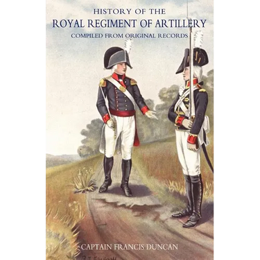 History of the Royal Regiment of Artillery. Compiled from the Original Records. Vol II (1784 - 1815}