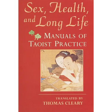 Sex, Health, and Long Life: Manuals of Taoist Practice