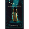 Vessel: Bonded Earth Book One