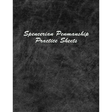 Spencerian Penmanship Practice Sheets: Perfect Cursive Hand Lettering Style Exercise Worksheets for Beginner and Advanced