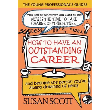 How To Have An Outstanding Career: and become the person you've always dreamed of being