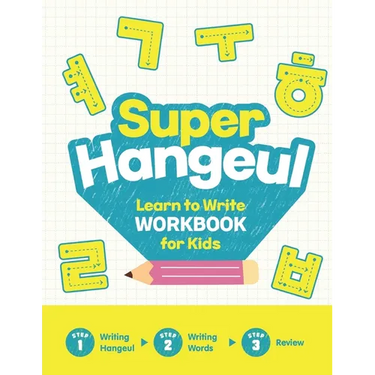 Super Hangeul Learn to Write Workbook for Kids: A Beginner's Guide to Writing the Korean Alphabet