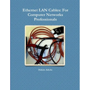 Ethernet LAN Cables: For Computer Networks Professionals