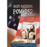 Andy Andrews Pow-152: How I Survived 3 1/2 Years as a Japanese Prisoner of War