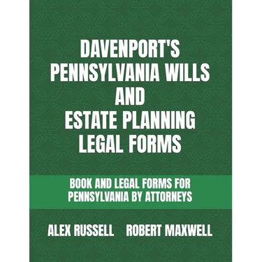 Davenport's Pennsylvania Wills And Estate Planning Legal Forms