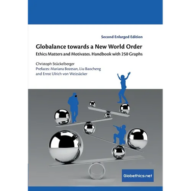 Globalance towards a New World Order: Ethics Matters and Motivates. Handbook with 250 Graphs