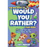 The Big Book of Would You Rather? For Kids: 440 Laugh-Out-Loud Crazy Choices for Kids