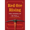 Red Ore Rising: The Journal of Otto Peltonen, a Finnish Immigrant Story