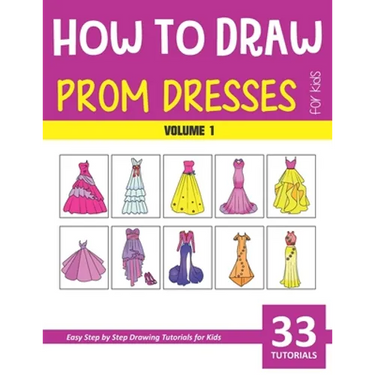How to Draw Prom Dresses for Kids - Volume 1