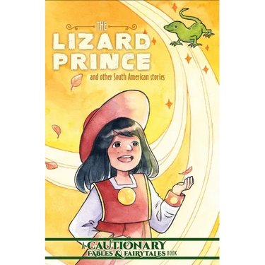 The Lizard Prince and Other South American Stories