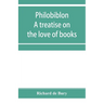 Philobiblon: a treatise on the love of books