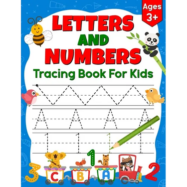 Letters and Numbers Tracing Book for Kids: Practice Alphabets, Numbers, Lines, Shapes, and More