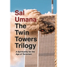 The Twin Towers Trilogy: A Spirituality for the Age of Terrorism