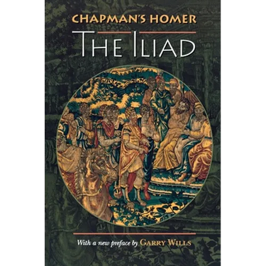 Chapman's Homer: The Iliad