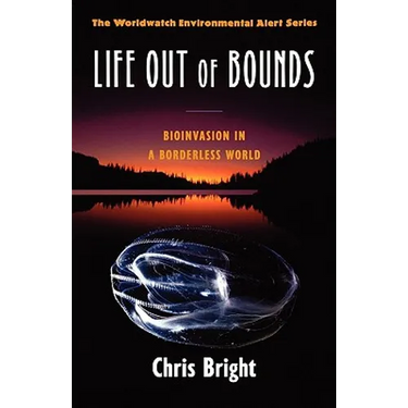 Life Out of Bounds: Bioinvasion in a Borderless World
