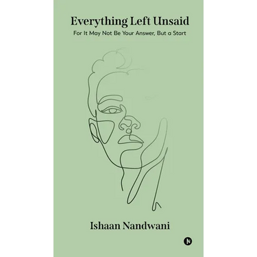 Everything Left Unsaid: For It May Not Be Your Answer, But a Start