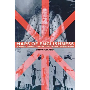 Maps of Englishness: Writing Identity in the Culture of Colonialism