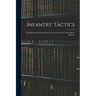 Infantry Tactics: Or, Rules for the Exercise and Manoeuvres of the United States' Infantry