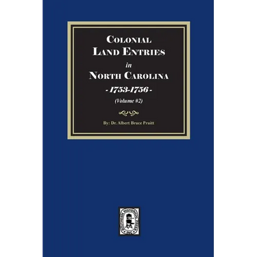 Colonial Land Entries in North Carolina, 1753-1756. (Volume #2)