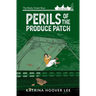Perils of the Produce Patch