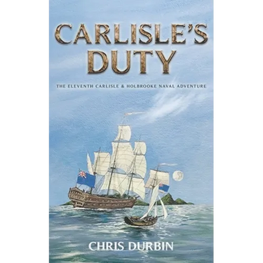 Carlisle's Duty: The Eleventh Carlisle & Holbrooke Naval Adventure