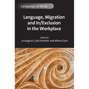 Language, Migration and In/Exclusion in the Workplace