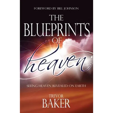 The Blueprints of Heaven: Seeing heaven revealed on earth