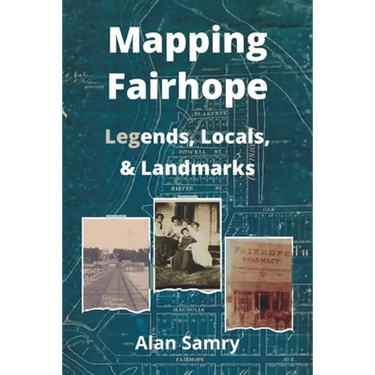 Mapping Fairhope: Legends, Locals, and Landmarks