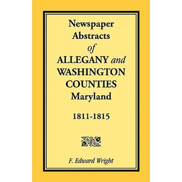 Newspaper Abstracts of Allegany and Washington Counties, 1811-1815