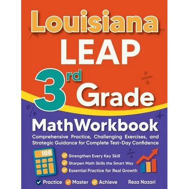 Louisiana LEAP 3rd Grade Math Workbook: Comprehensive Practice, Challenging Exercises, and Strategic Guidance for Complete Test-Day Confidence
