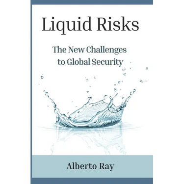 Liquid Risks: The New Challenges to Global Security