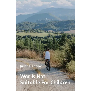 War Is Not Suitable For Children: and other stories
