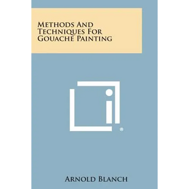 Methods and Techniques for Gouache Painting