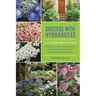 Success With Hydrangeas: A Gardener's Guide