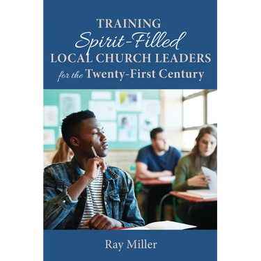 Training Spirit-Filled Local Church Leaders for the Twenty-First Century