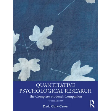 Quantitative Psychological Research: The Complete Student's Companion