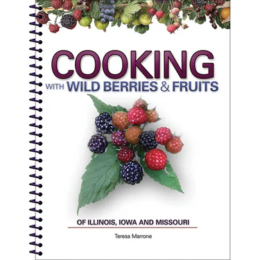 Cooking with Wild Berries & Fruits of Indiana, Kentucky and Ohio