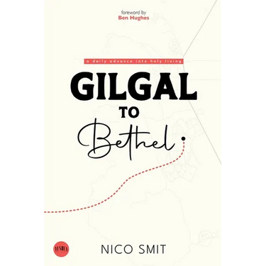 Gilgal To Bethel: a daily advance into holy living