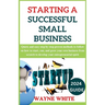 2024 Guide On Starting A Successful Small Business