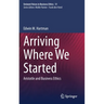 Arriving Where We Started: Aristotle and Business Ethics