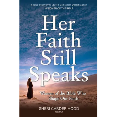 Her Faith Still Speaks: Women of the Bible Who Shape Our Faith