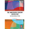The Nineteenth Century Revis(it)ed: The New Historical Fiction