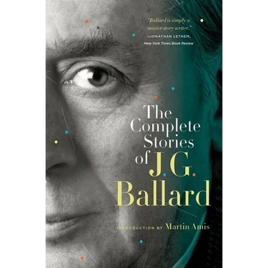 The Complete Stories of J. G. Ballard