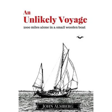 An Unlikely Voyage: 2000 miles alone in a small wooden boat
