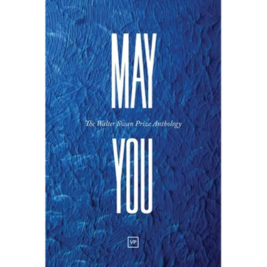 May You: The Walter Swan Prize Anthology