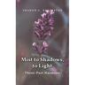 Mist to Shadows, to Light: Three -Part Harmony