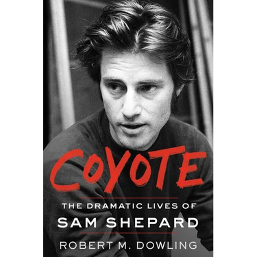 Coyote: The Dramatic Lives of Sam Shepard