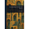 Cathedral Cities of Italy