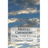 Mental Chemistry: Large Print Edition