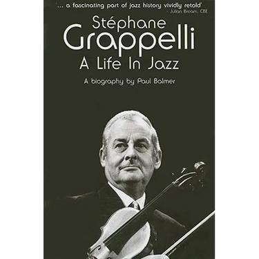 Stephane Grappelli: A Life in Jazz